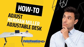 How-To adjust a Herman Miller Adjustable Desk