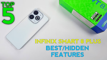 Infinix Smart 8 Plus Top 5 Best/Hidden Features - Tips And Tricks