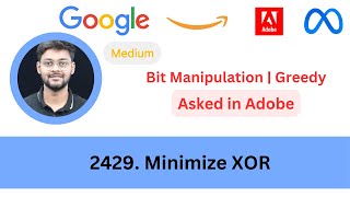 LeetCode 2429 Minimize XOR | Bit Manipulation | Greedy | Asked in Adobe