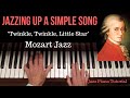 "Jazzing Up" a Simple Song, "Twinkle, Twinkle, Little Star", Mozart's Jazz.