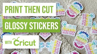 🖨 How to Print Then Cut Glossy Stickers with Cricut