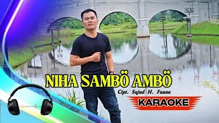 KARAOKE LAGU NIAS ||  NIHA SAMBÖ AMBÖ || CIPT. SUJUD H. FAANA. 