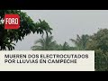 Fuertes lluvias en Campeche dejan dos muertos - Las Noticias