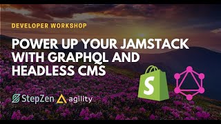 Power up your Jamstack Ecommerce with GraphQL, Shopify and Agility CMS using StepZen