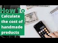 How to figure out the cost of your hand made items and how to price them and easy way to calculate