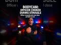 BODYCAM: Officer Says Suspect Choked Him Out