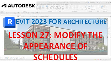 REVIT 2023 ARCHITECTURE: LESSON 27 - MODIFY THE APPEARANCE OF SCHEDULES