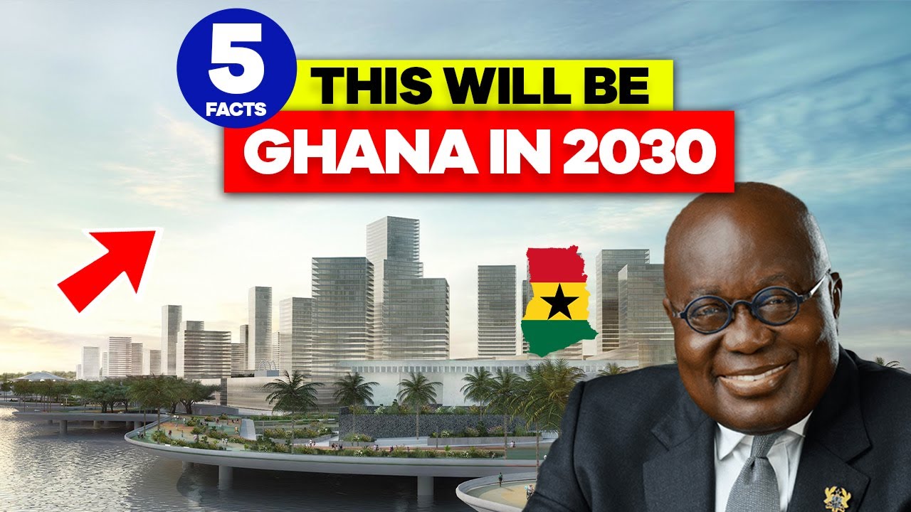 This Is Ghana In 2030 5 Amazing Facts You Must Know YouTube Maxresdefault
