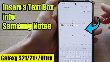 Galaxy S21/Ultra/Plus: How to Insert a Text Box into Samsung Notes