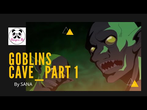 Goblins' Cave_Part 1 | AMV
