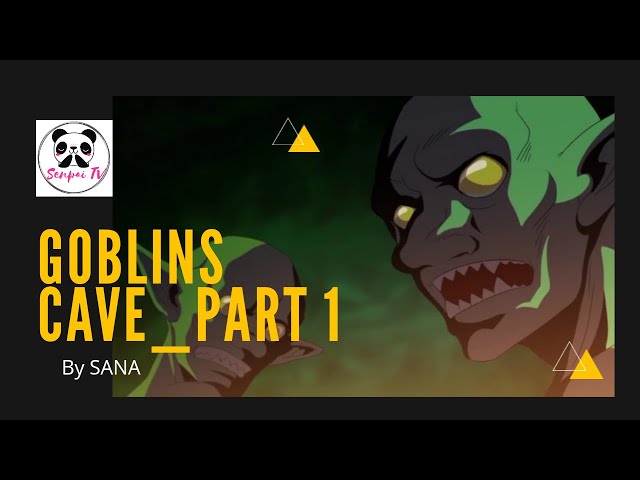 Goblins' Cave_Part 1 | AMV class=