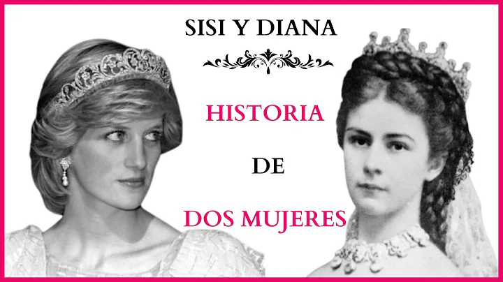 SISI Y DIANA, DOS MUJERES, UNA HISTORIA