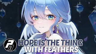 Nightcore - Hope Is the Thing With Feathers | Honkai Star Rail [Robin Song, INSIDE] | Lyrics