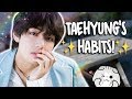 KIM TAEHYUNG'S HABITS!