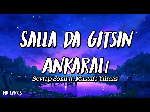 Sevtap Sonu - Salla Da Gitsin Ankaralı ft. Mustafa Yılmaz - (Şarkı sözü / Lyrics)