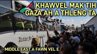 KHAWVEL MAK TIH GAZA-AH A THLENG TA || FIRFIAK CHHUAH ZALEN