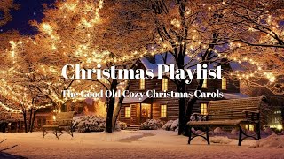 The Good Old Cozy Christmas Carols Vintage Christmas Timeless Hits