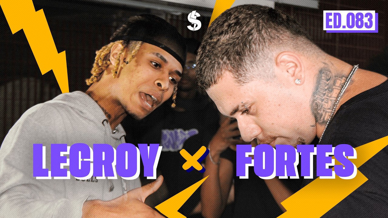 FORTES x LECROY | PRIMEIRA FASE | BATALHA DO S #83