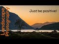 Landscape Photography | Just be positive!