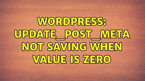 Wordpress: update_post_meta not saving when value is zero (3 Solutions!!)