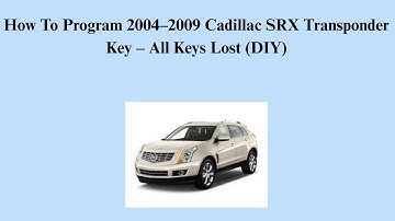 How To Program 2004–2009 Cadillac SRX Transponder Key – All Keys Lost (DIY)