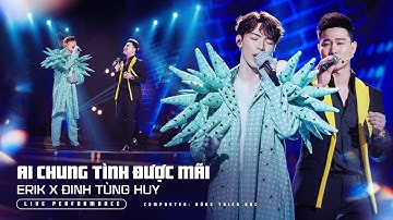 ERIK x ĐINH TÙNG HUY - 