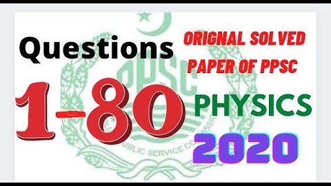 Ppsc Lecturer Physics Past Papers | PPSC Lecturer physics past papers 2020