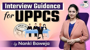 Interview Guidance For UPPCS By Nanki Mam | UPPSC Interview Guidance Program | StudyIQ IAS