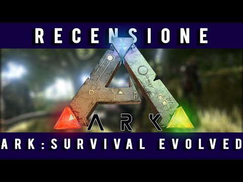 Video: Recensione Di Ark: Survival Evolved