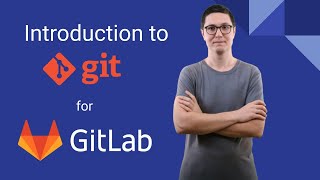 Git for GitLab (Beginner's FULL COURSE)