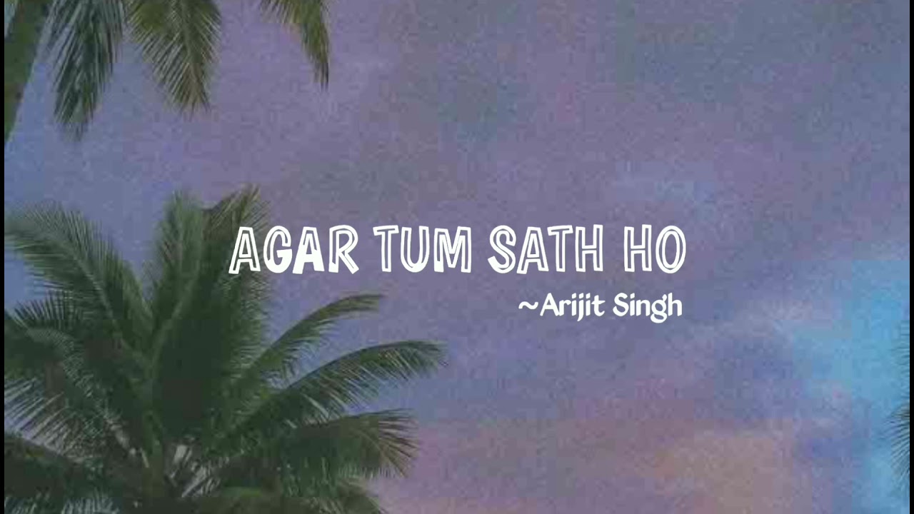 1 Hour  Agar tum saath ho  Arijit Singh  Tamasha  On loop  Evergreen hindi song  Viral