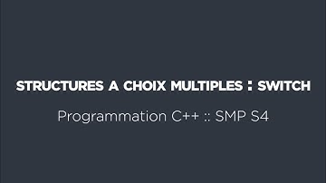 12 - Programmation C++ :: Les structures à choix multiples : switch