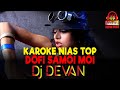 DJ DEVAN KARAOKE NIAS || DÖFI SAMÖI MÖI || LAGU DJ TERBAIK DJ DEVAN BY DEVAN MUSIK