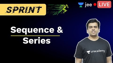 JEE Mains: Sequence & Series | JEE Live Sprint | Unacademy JEE | IIT JEE Maths | Sameer Sir