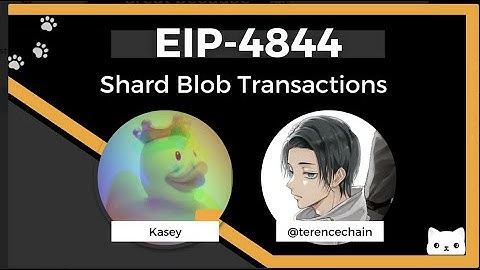 PEEPanEIP #104: EIP-4844: Shard Blob Transactions with Terence & Kasey