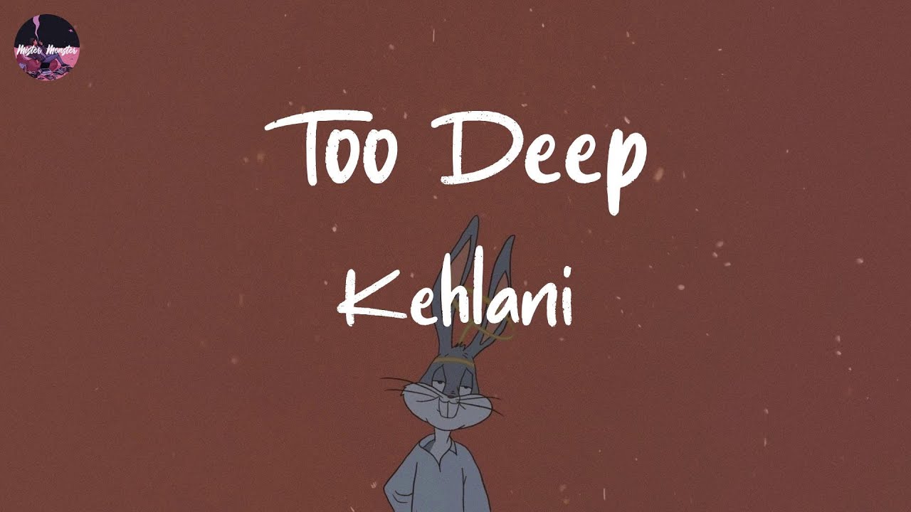 Kehlani - Too Deep (Lyric Video) - YouTube Music