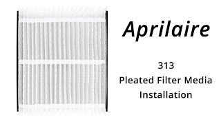 Aprilaire 313 Pleated Filter Media Installation