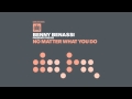 Benny Benassi Presents The Biz - No matter what you do (Sfaction Mix)