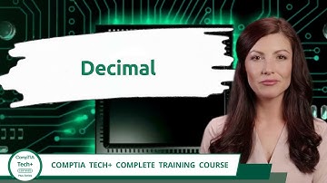 CompTIA Tech+ (FC0-U71) | Decimal | Exam Objective 1.2 | Course Training Video