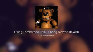 LIving Tombstone FNAF 1 Song Slowed Reverb