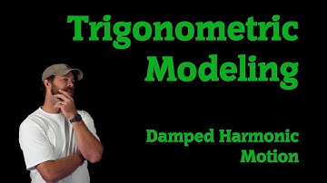 Damped Harmonic Motion Modeling