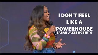 I Don't Feel Like a Powerhouse - Sarah Jakes Roberts