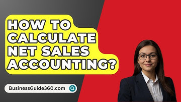 How To Calculate Net Sales Accounting? - BusinessGuide360.com