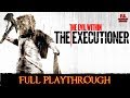 The Evil Within : The Executioner | Full Game | Longplay Walkthrough No Commentary