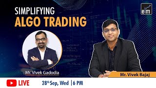 Simplifying Algorithmic Trading #ELMLive with Mr Vivek Gadodia