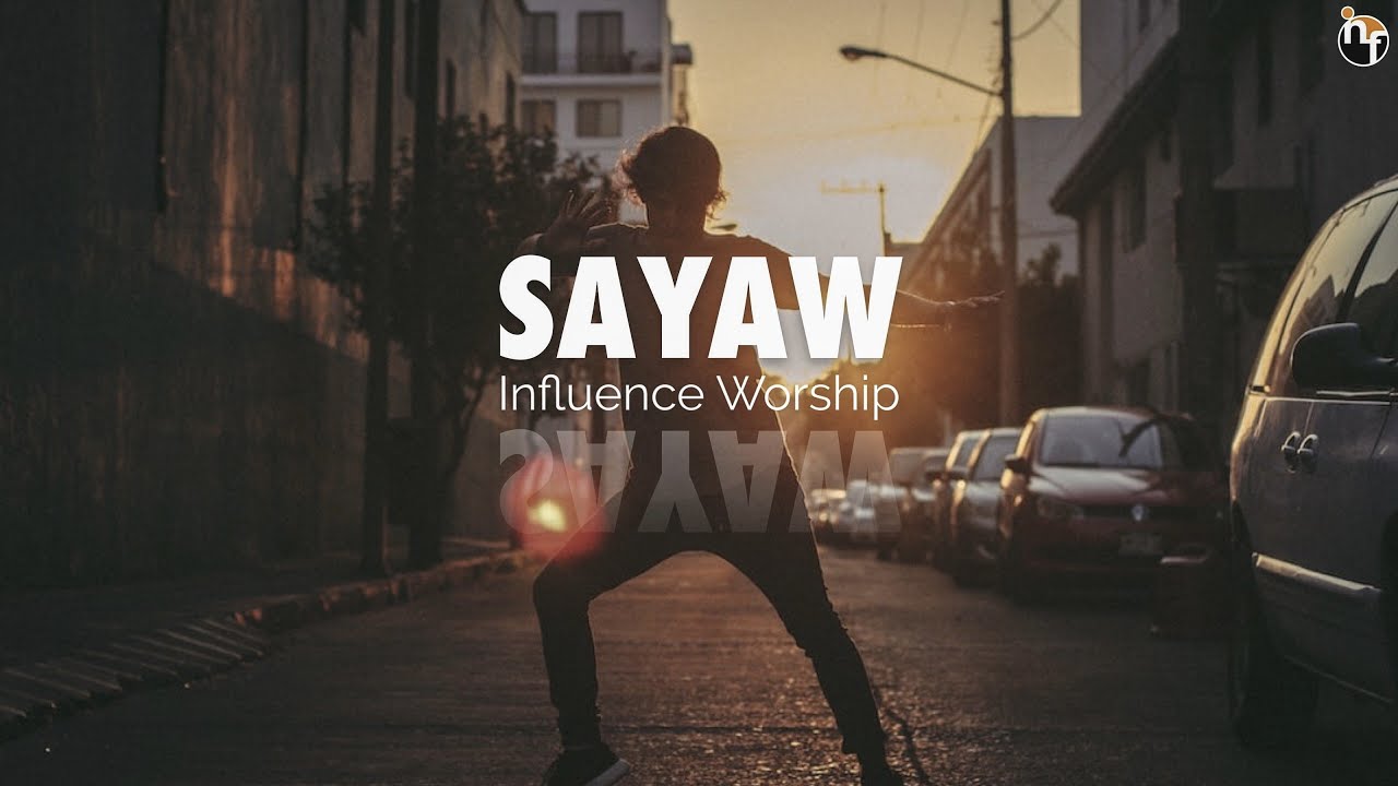 SAYAW  INFLUENCE WORSHIP Official Lyric Video