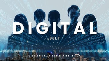 Understanding the Self: The Digital Self