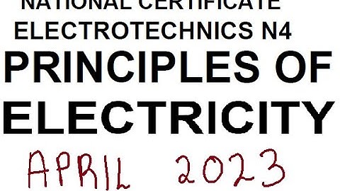 ELECTROTECHNICS N4 PRINCIPLES OF ELECTRICITY APRIL 2023 @mathszoneafricanmotives