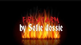 Fire Alarm by Sofie dossi/ lyrics video