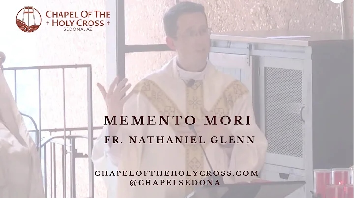 Memento Mori - Fr. Nathaniel Glenn - September 30,...
